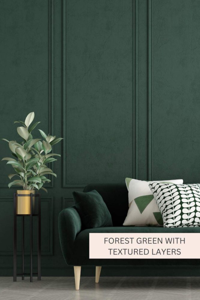 How to Use Moody Paint Colors in Small Spaces Forest Green with Textured Layers
